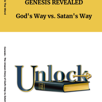 Genesis Revealed - God's Way vs. Satan's Way